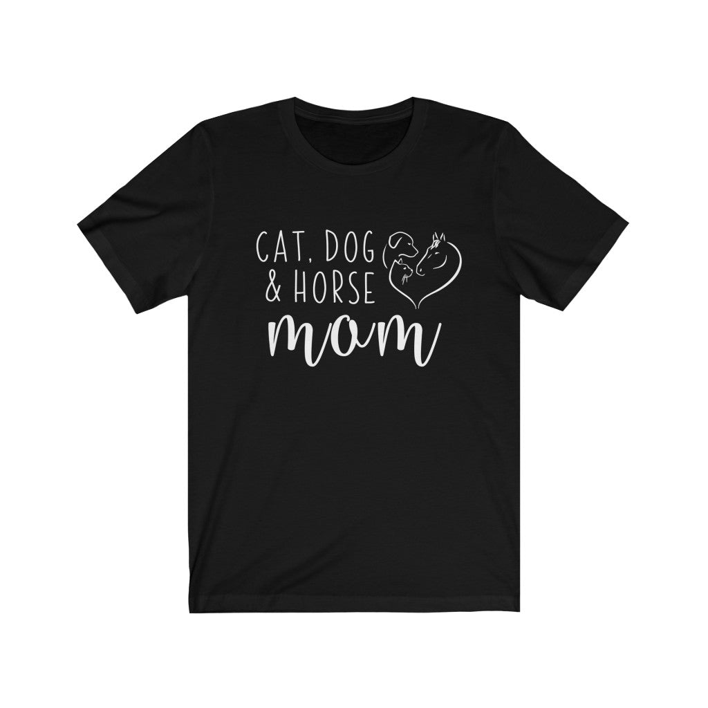 Cat, Dog &amp; Horse Mom Tee