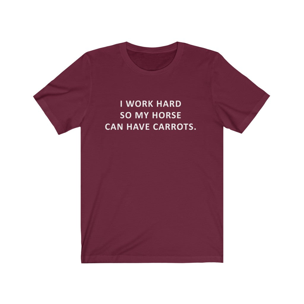 &quot;I Work Hard&quot; Equestrians Tee