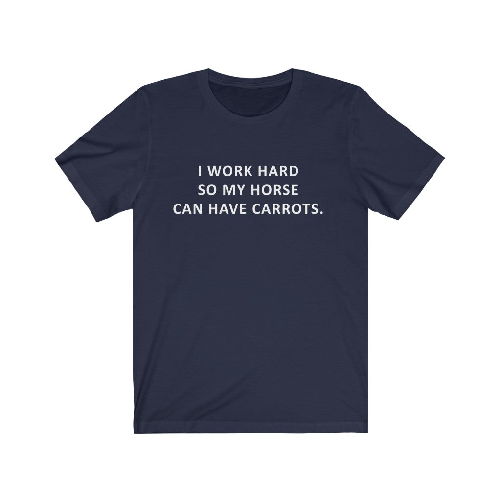 &quot;I Work Hard&quot; Equestrians Tee