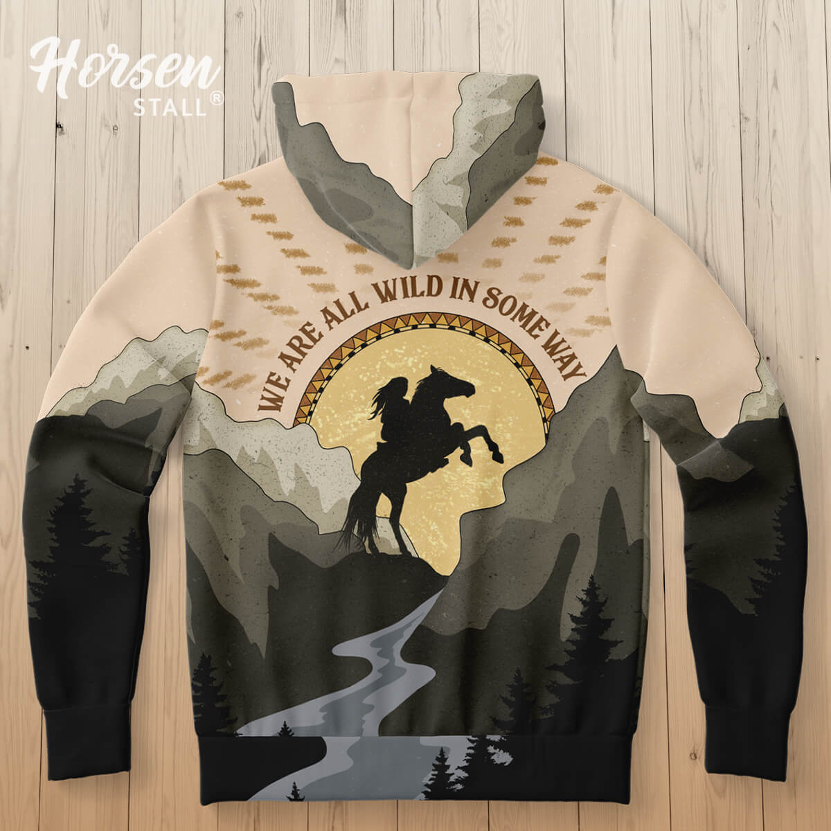 We Are All Wild In Some Way - Equestrian Hoodie