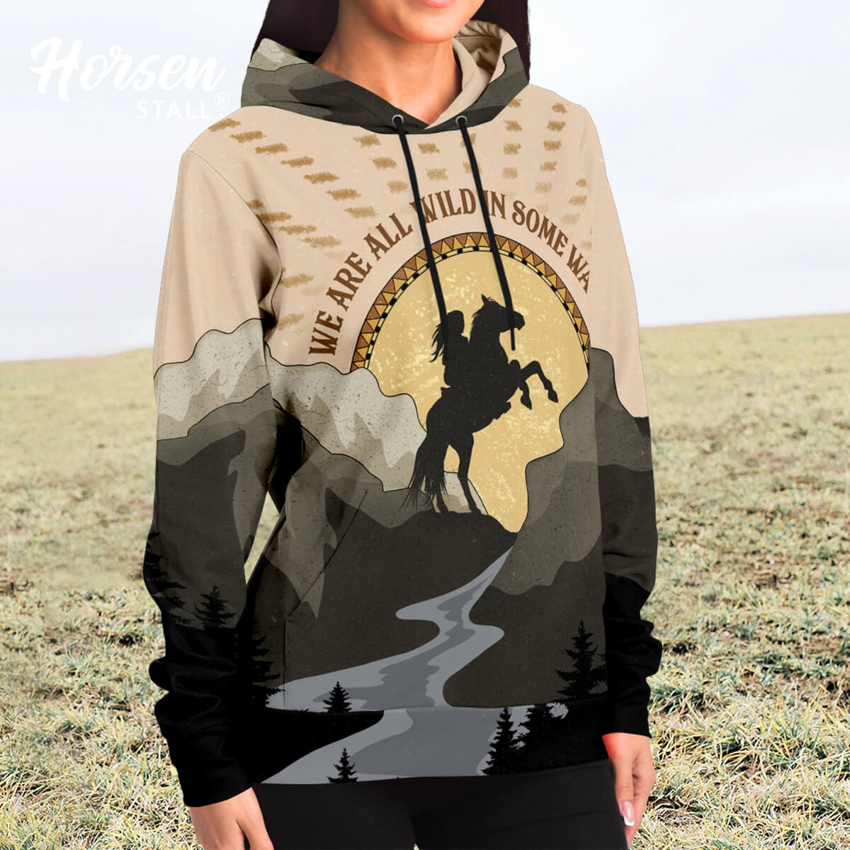 We Are All Wild In Some Way - Equestrian Hoodie